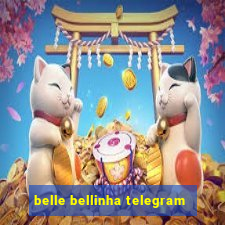 belle bellinha telegram